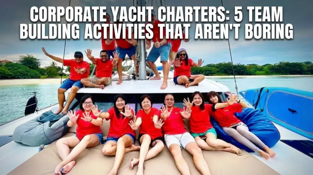 Corporate Yacht Charters: 5 Team Building Activities That Aren't Boring